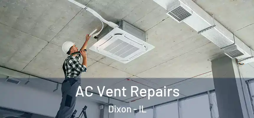 AC Vent Repairs Dixon - IL