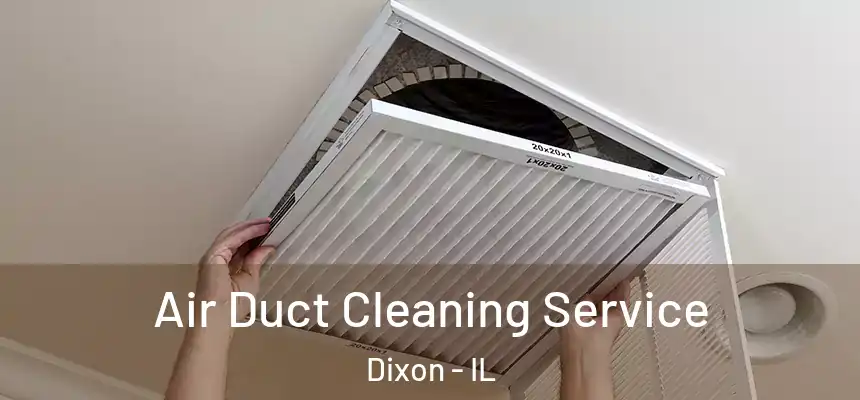  Air Duct Cleaning Service Dixon - IL