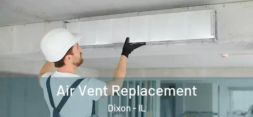 Air Vent Replacement Dixon - IL