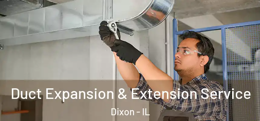 Duct Expansion & Extension Service Dixon - IL