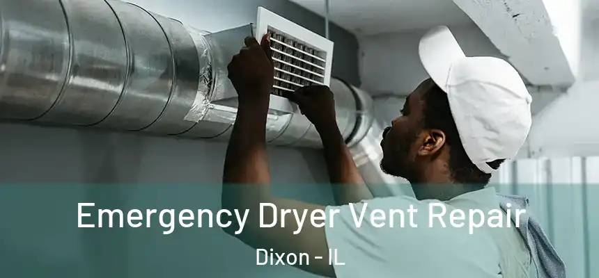 Emergency Dryer Vent Repair Dixon - IL