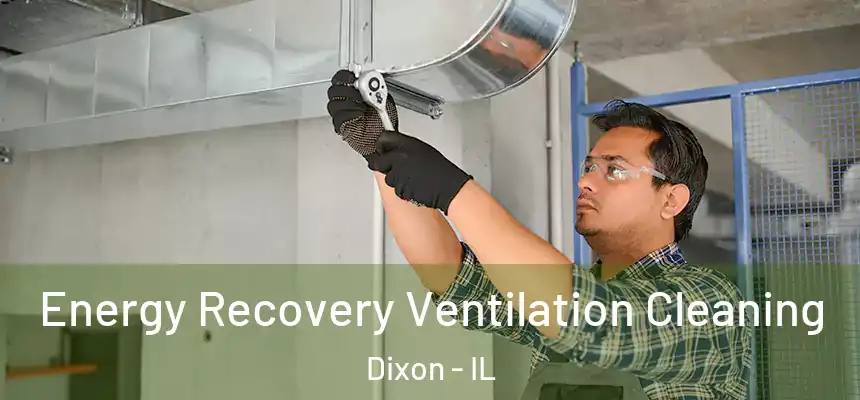 Energy Recovery Ventilation Cleaning Dixon - IL