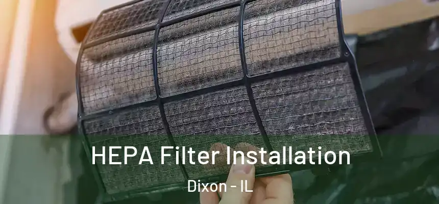  HEPA Filter Installation Dixon - IL