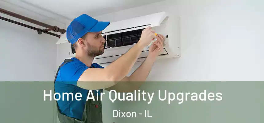  Home Air Quality Upgrades Dixon - IL