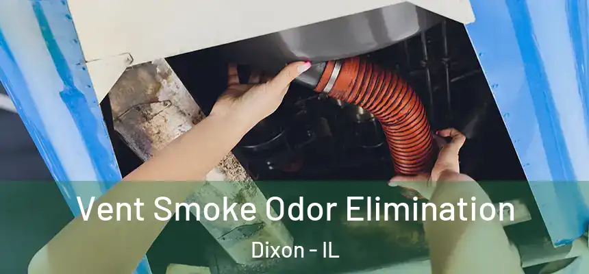 Vent Smoke Odor Elimination Dixon - IL