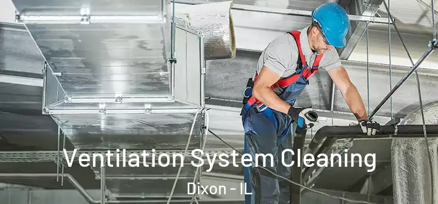 Ventilation System Cleaning Dixon - IL