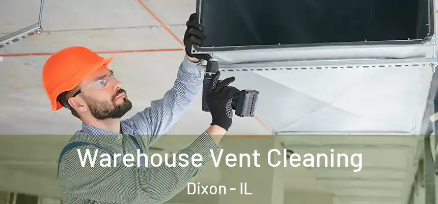  Warehouse Vent Cleaning Dixon - IL
